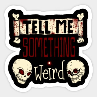 Tell Me Something Weird Classic Logo-Dark Shirt Lettering Choice Sticker